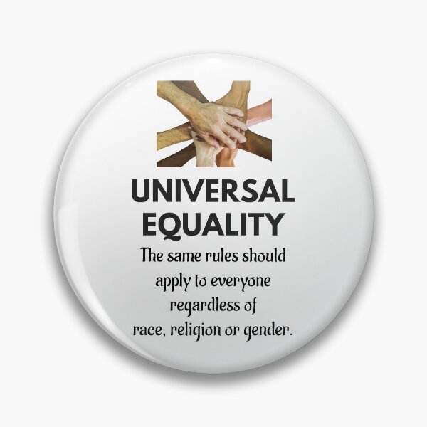 Item preview, Universal Equality - the same rules should apply to everyone regardless of race, religion or gender.  designed and sold by Jack Cox.