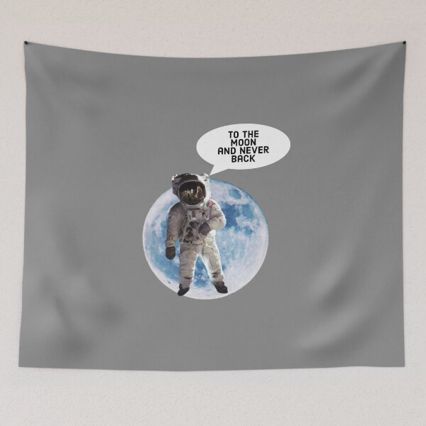 Item preview, To the moon and never back, astronaut in space funny quote. designed and sold by Theleochick.