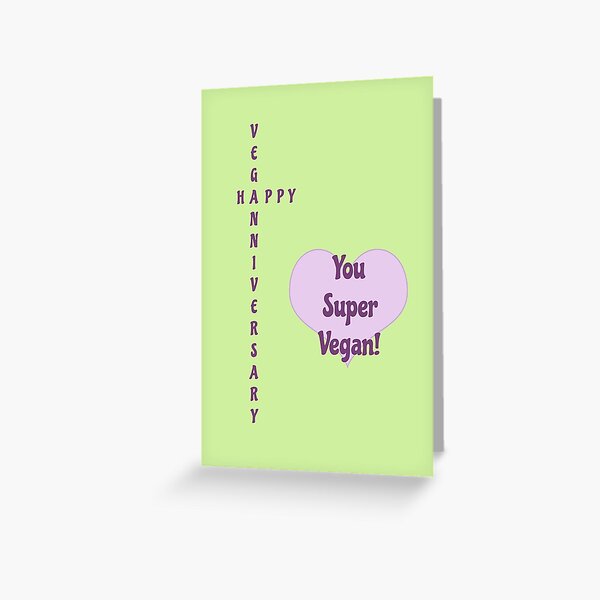 Happy Veganniversary, You Super Vegan! Greeting Card