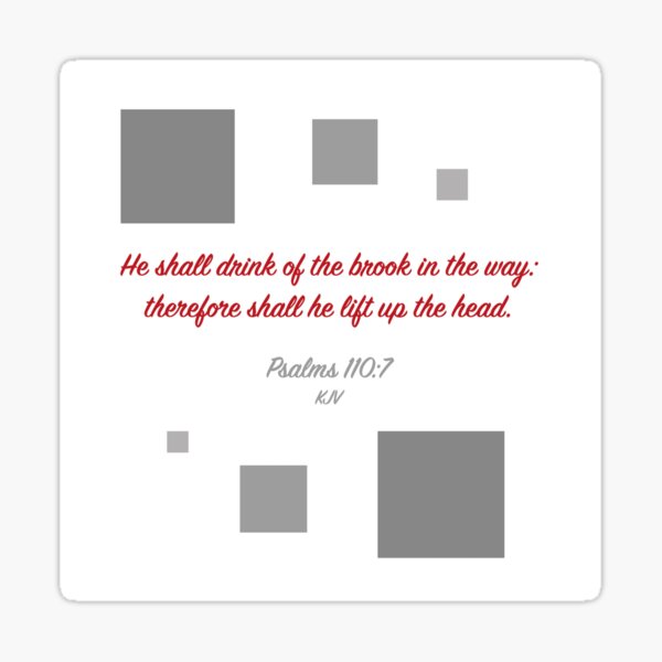 Psa 110:7 Lift up the head Sticker