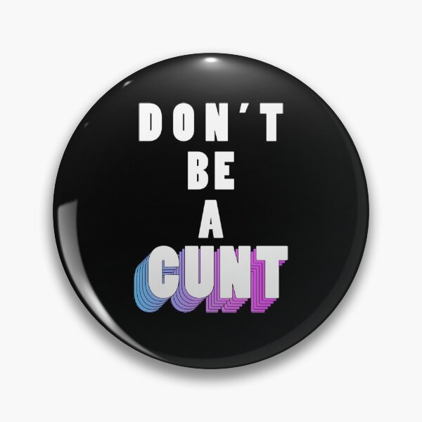 Item preview, Don't be a cunt designed and sold by AMITESH AMITESH.