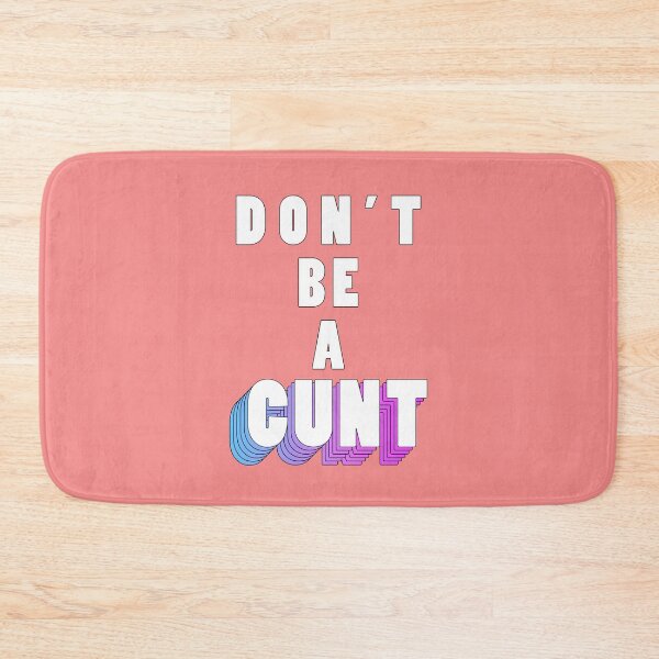 Item preview, Don't be a cunt designed and sold by AMITESH AMITESH.
