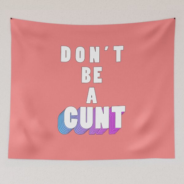 Item preview, Don't be a cunt designed and sold by AMITESH AMITESH.