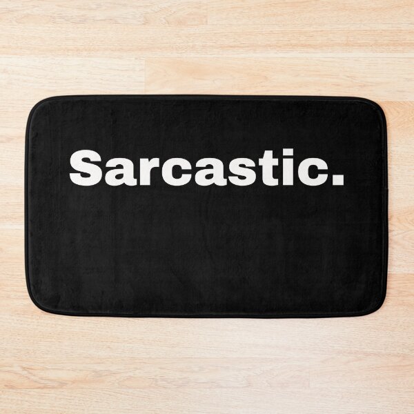 Item preview, Sarcastic. A clear statement for someone who sees the fun in life and loves to laugh designed and sold by Text-N-Typo.