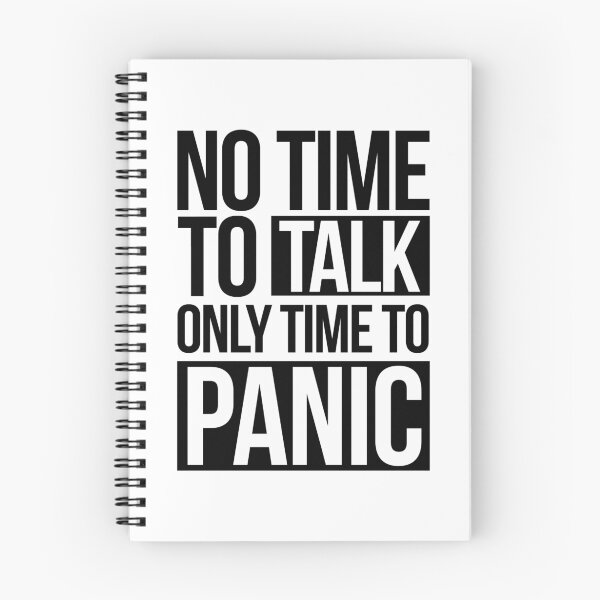 Item preview, NO TIME TO TALK ONLY TIME TO PANIC designed and sold by awcheung2.