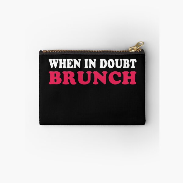 Item preview, When In Doubt Brunch Funny Cute Quote Foodie Aesthetic designed and sold by sillyquestions.
