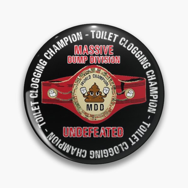 Item preview, Undefeated Massive Dump Division Toilet Clogging Champ designed and sold by Status71.