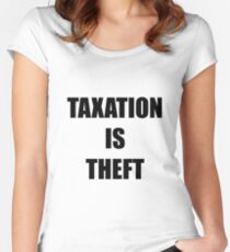 Taxation is Theft Women's Fitted Scoop T-Shirt