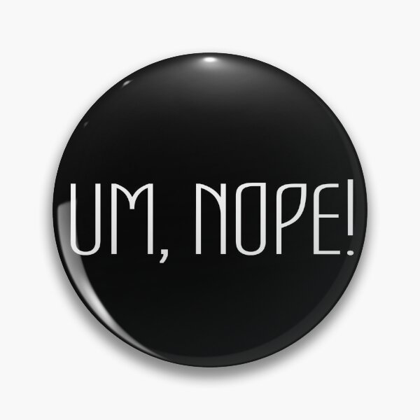 Item preview, Um, Nope! T Shirt  designed and sold by maker121.