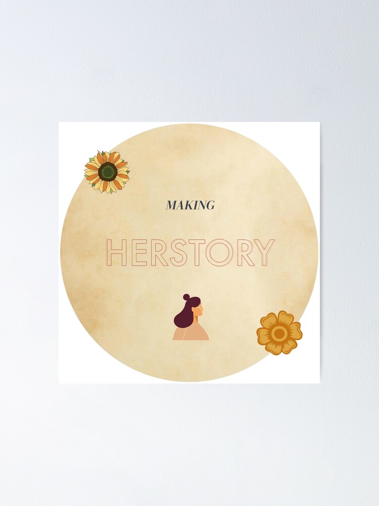 "Making HERstory" Poster For Sale By Tombagetis1 | Redbubble