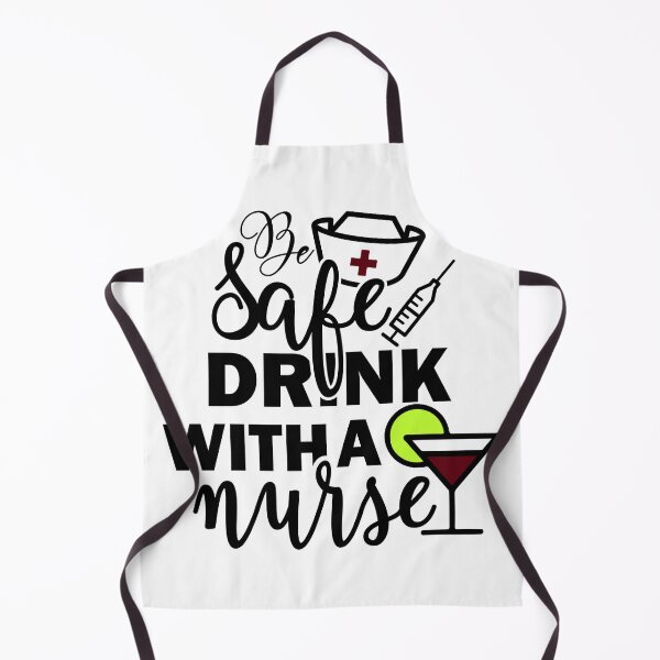 Item preview, Be Safe Drink With A Nurse Funny Nurse Quote designed and sold by Briekel.
