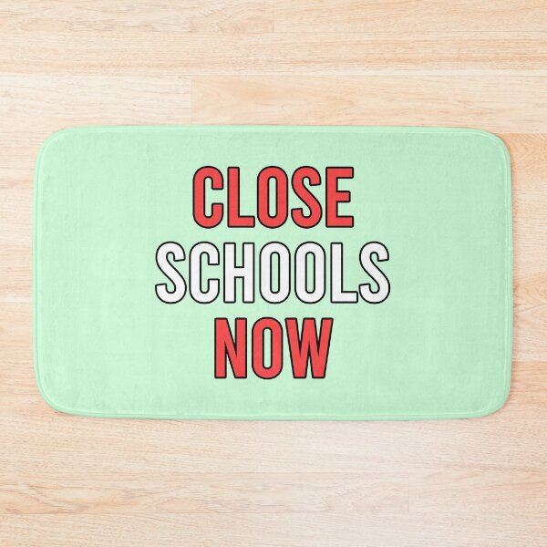 Item preview, Close Schools Now Text Design designed and sold by HeyFellowKids.