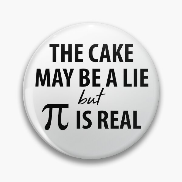 Item preview, The Cake May Be a Lie, but Pi is Real designed and sold by TravelScientist.