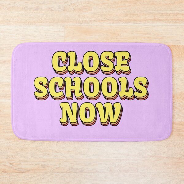 Item preview, Close Schools Now Colourful Text Design designed and sold by HeyFellowKids.