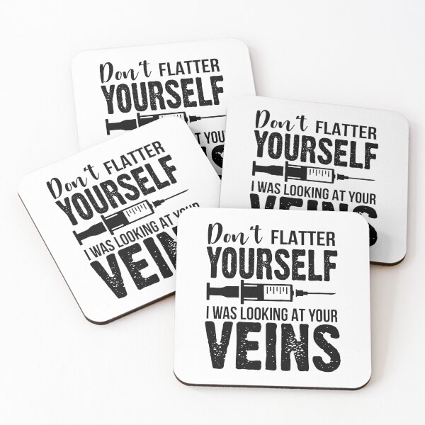 Item preview, Don't Flatter Yourself I Was Looking At Your Veins Funny Nurse Quote designed and sold by Briekel.