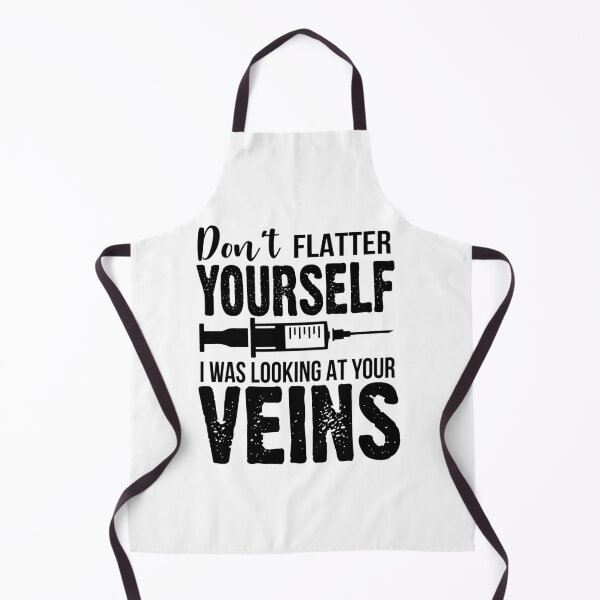 Item preview, Don't Flatter Yourself I Was Looking At Your Veins Funny Nurse Quote designed and sold by Briekel.