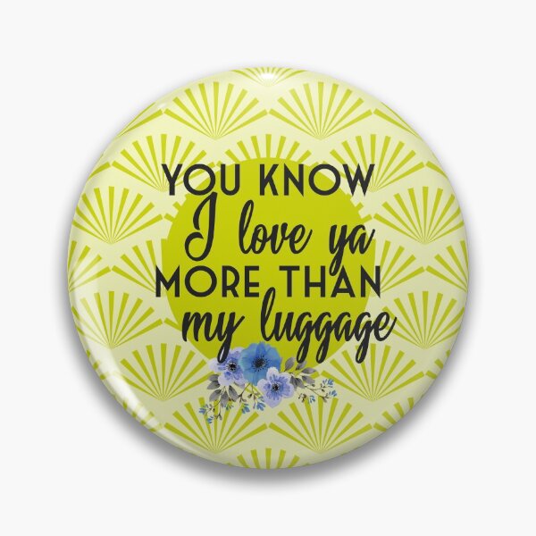 Item preview, You Know I Love Ya More Than My Luggage Steel Magnolias Clairee Movie Make Up Quote designed and sold by gunsnhoney.