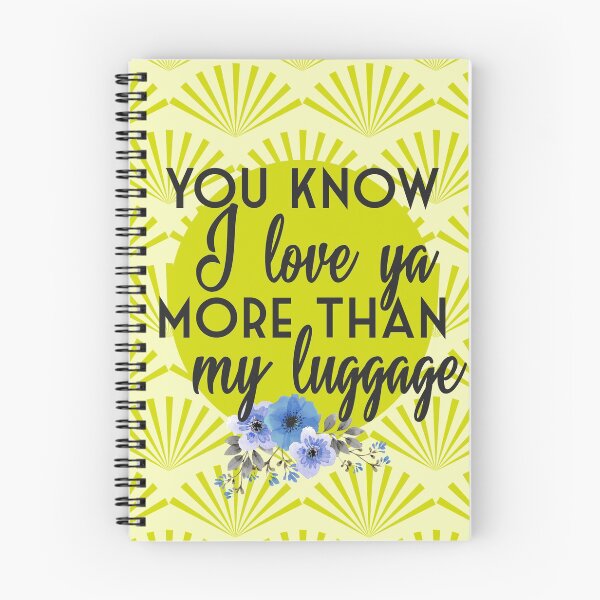 Item preview, You Know I Love Ya More Than My Luggage Steel Magnolias Clairee Movie Make Up Quote designed and sold by gunsnhoney.