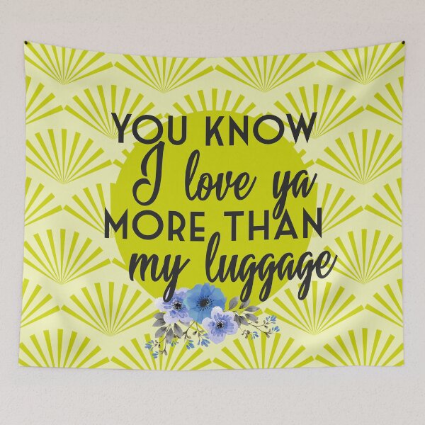 Item preview, You Know I Love Ya More Than My Luggage Steel Magnolias Clairee Movie Make Up Quote designed and sold by gunsnhoney.