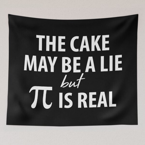 Item preview, The Cake May Be a Lie, but Pi is Real designed and sold by TravelScientist.
