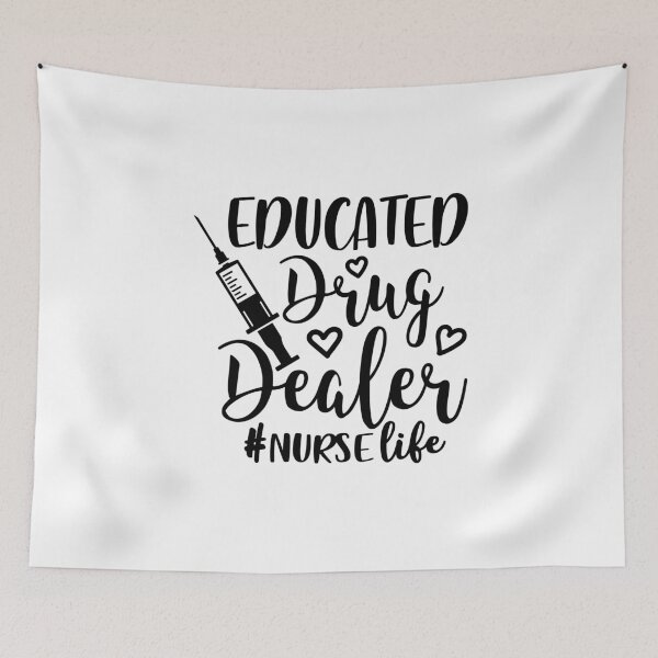 Item preview, Educated Drug Dealer #NurseLife Funny Nurse Quote designed and sold by Briekel.