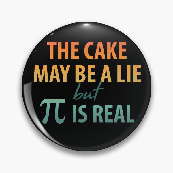 Item preview, The Cake May Be a Lie, but Pi is Real designed and sold by TravelScientist.