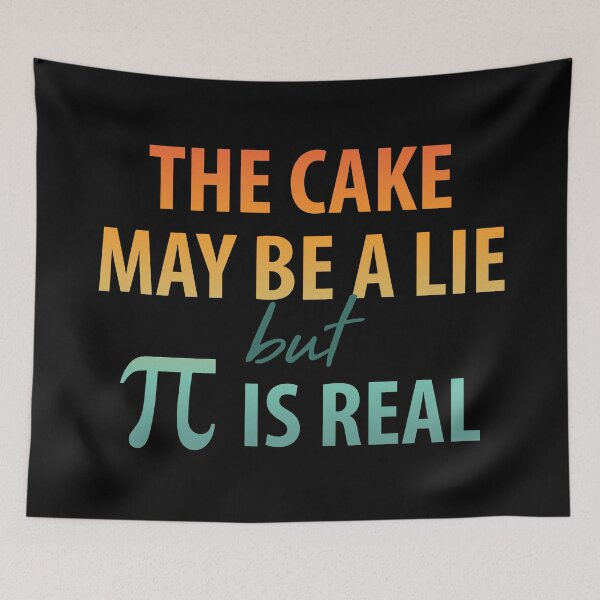 Item preview, The Cake May Be a Lie, but Pi is Real designed and sold by TravelScientist.