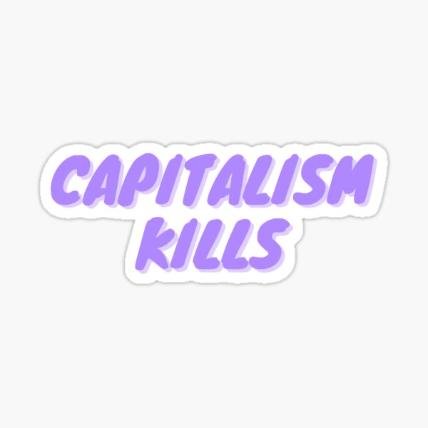 Vista previa del artículo con la obra «el capitalismo mata», diseñado y vendido por pancakesandeggs.
