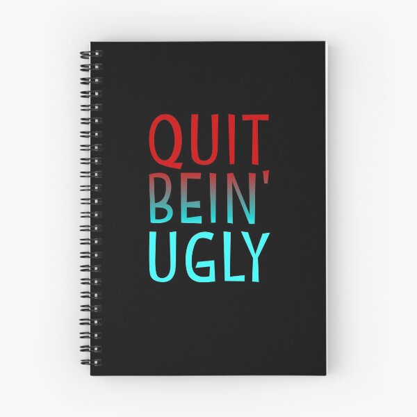 Artikelvorschau, Quit Bein' Ugly Southern Manners Mama Saying Quit Being Ugly Gear entworfen und verkauft von DynamicDesign.