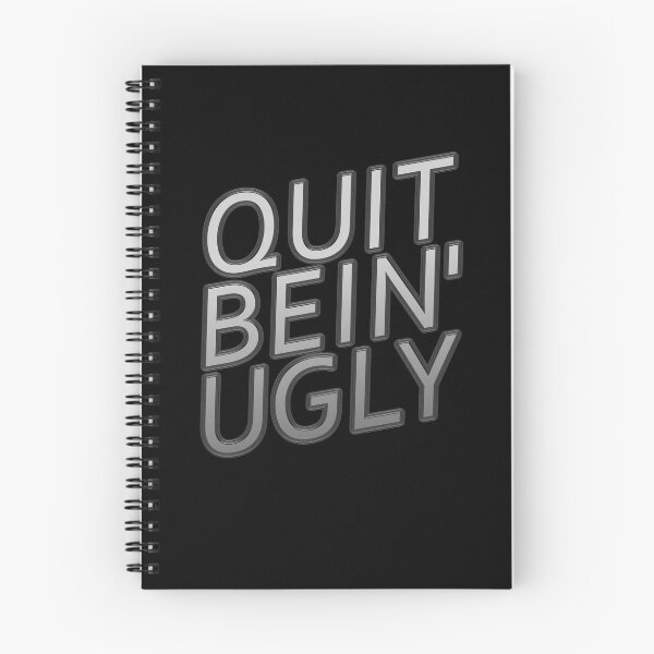 Item preview, Quit Bein' Ugly Art Southern Manners Saying Quit Being Ugly Gear designed and sold by DynamicDesign.