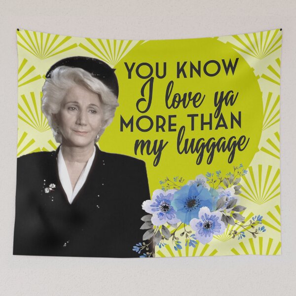 Item preview, You Know I Love Ya More Than My Luggage Steel Magnolias Clairee Sherbert Version designed and sold by gunsnhoney.