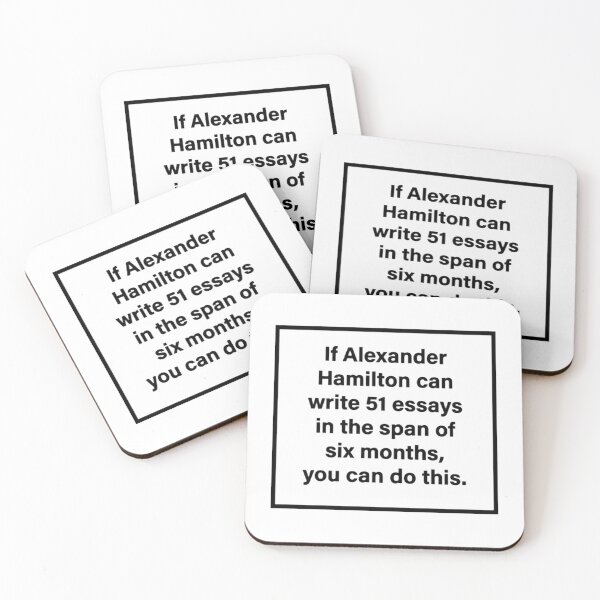 Item preview, "If Alexander Hamilton can write 51 essays in the span of six months, you can do this." designed and sold by Starbound Pages.