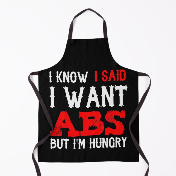 Item preview, I Know I Said I Want Abs But I'm Hungry T-Shirt designed and sold by MShop Co.