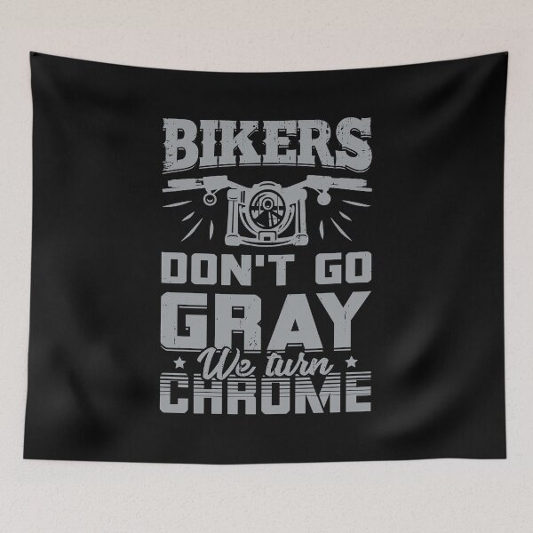Item preview, Bikers Don't Go Gray We Turn Chrome  designed and sold by Marcid95.