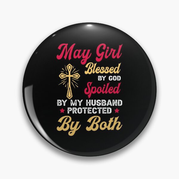 Item preview, May Girl Blessed By God Spoiled By My Husband And Protected By Both designed and sold by pradeeprajput.