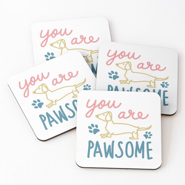 Item preview, You Are Pawsome, Dachshund, Wiener, Doxie Dog designed and sold by PopseyUK.
