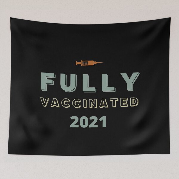 Item preview, Fully Vaccinated 2021 Pro Vaccination designed and sold by Sutra-Lotus-Co.