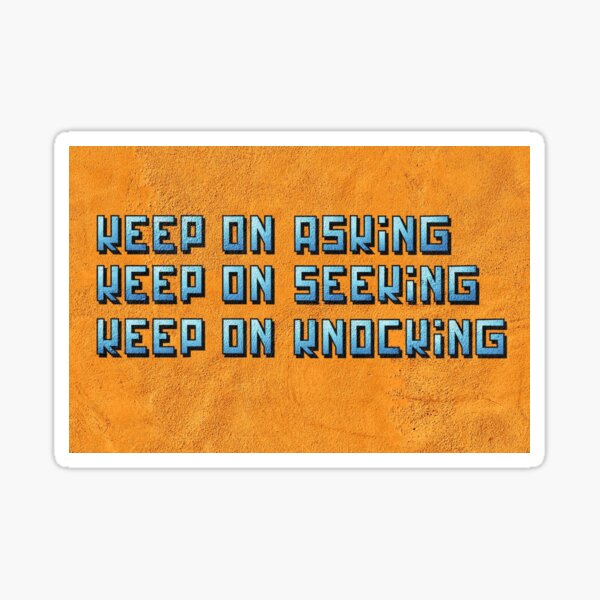 Ask seek knock Sticker