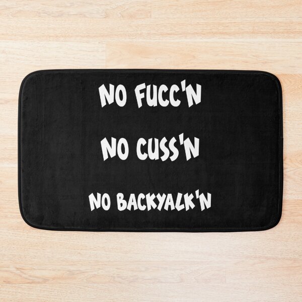 Item preview, No Fussing No Cussing No Backtalking Funny Country Saying designed and sold by MGSHOP000.