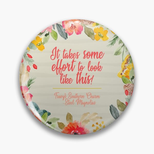 Item preview, Steel Magnolias Truvy Southern Charm Series - It Takes Some Effort To Look Like This! designed and sold by gunsnhoney.