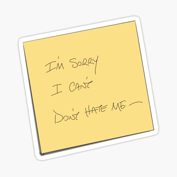 I’m sorry, I can’t, don’t hate me Sticker