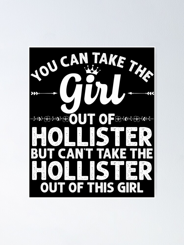 Girl Out Of HOLLISTER CA CALIFORNIA Gift Funny Home Root USA Poster for  Sale by SEANPARKERAU