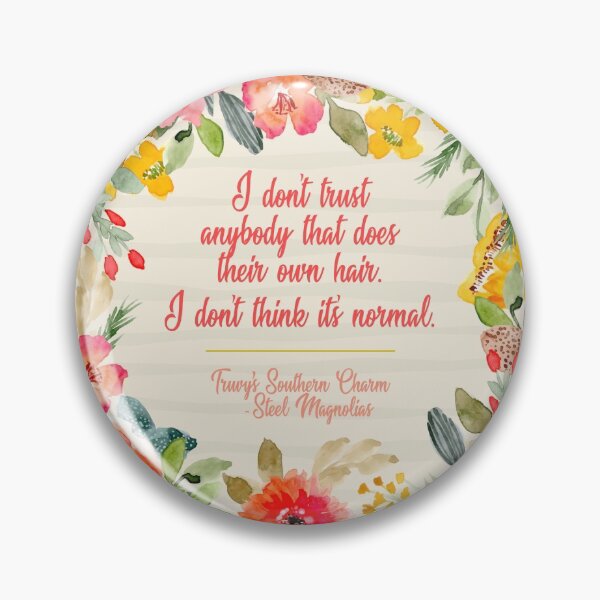 Item preview, Steel Magnolias Truvy Southern Charm Series - Don't Trust Anybody that Does Their Own Hair It's not Normal designed and sold by gunsnhoney.