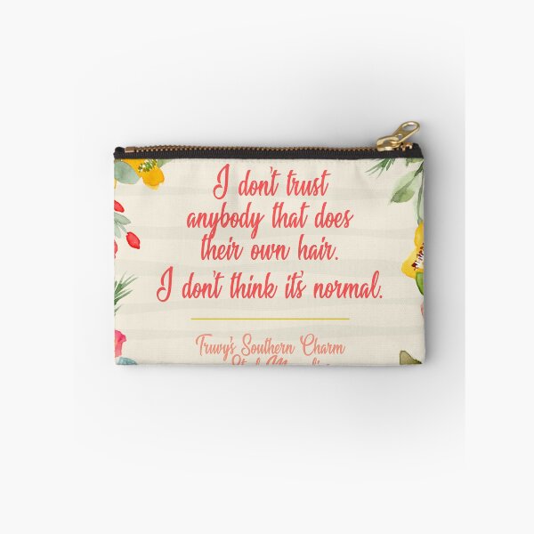 Item preview, Steel Magnolias Truvy Southern Charm Series - Don't Trust Anybody that Does Their Own Hair It's not Normal designed and sold by gunsnhoney.