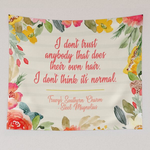 Item preview, Steel Magnolias Truvy Southern Charm Series - Don't Trust Anybody that Does Their Own Hair It's not Normal designed and sold by gunsnhoney.