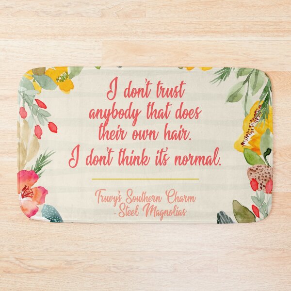 Item preview, Steel Magnolias Truvy Southern Charm Series - Don't Trust Anybody that Does Their Own Hair It's not Normal designed and sold by gunsnhoney.