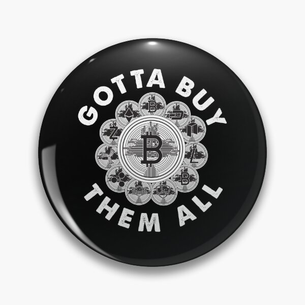 Item preview, Gotta Buy Them All Funny Crypto currency Blockchain Invest designed and sold by trendo.