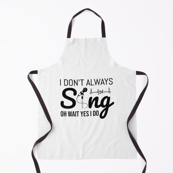 Item preview, I Don't Always Sing Oh Wait Yes I Do designed and sold by Pattranit56.