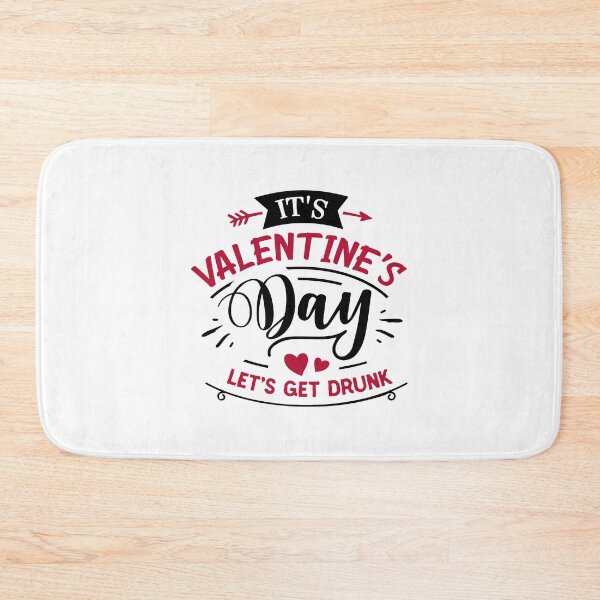Item preview, It's Valentine's Day Let's Get Drunk Funny Anti-Valentine's Day Quote designed and sold by Briekel.