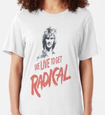 We Live To Get Radical Slim Fit T-Shirt